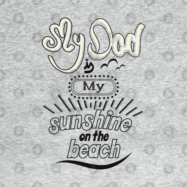 My Dad is my sunshine on the beach (dark outlines) by ArteriaMix